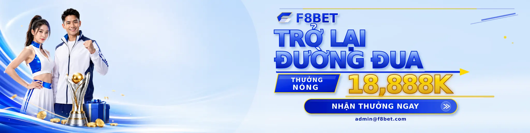 F8BET trở lại đường đua, thưởng nóng 18,888K